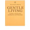 The Monocle Book Of Gentle Living