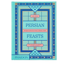 Persian Feasts: Recipes & Stories from a Family Table